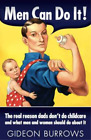 Men Can Do It: The Real Reason Dads Dont Do Childcare, and What Men and Women Sh