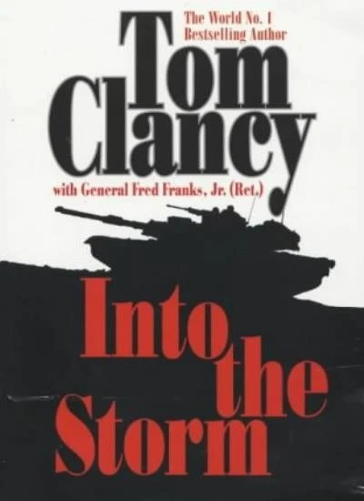 Into the Storm: On the Ground in Iraq (Commander's) By Tom Clanc - Image 1 of 1