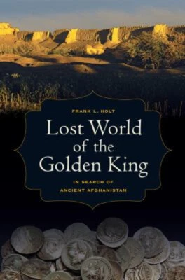 Lost World of the Golden King : In Search of Ancient Afghanistan - Image 1 of 2