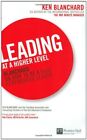 Leading At The Highest Level (Financial Times Series) By Ken Bla