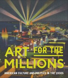 9781588397690 Art for the Millions: American Culture and Politics in the 1930s -
