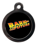 Étiquette d'identification pour animaux de compagnie BARK TO THE FUTURE Dog étiquette personnalisée ou porte-clés 2 tailles 
