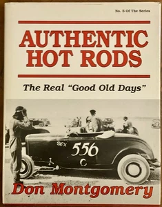 Authentic Hot Rods The Real "Good Old Days" Don Montgomery No. 5 book VG++ - Imagen 1 de 4