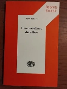 Il materialismo dialettico Henri Lefebvre 1975 Reprint Einaudi Editore - Foto 1 di 1
