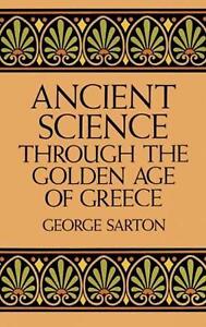 Antike Wissenschaft durch das goldene Zeitalter Griechenlands von George Sarton (englisch) Pape