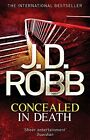 Concealed in Death: An Eve Dallas thrille... by Robb, J. D. Paperback / softback