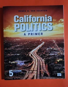 California Politics : A Primer by Renée B. Van Vechten (2018, Trade Paperback) - Picture 1 of 3