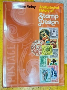 An Illustrated History of Stamp Design By William Finlay (Hardcover, 1974) - Picture 1 of 2