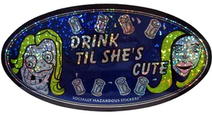 Drink Til She's Cute - Adesivo paraurti ovale nuovo di adesivi socialmente pericolosi - Foto 1 di 2