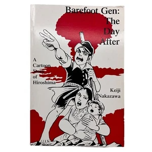 Manga Barefoot Gen The Day After A Cartoon Story of Hiroshima by Keiji Nakazawa - Picture 1 of 7