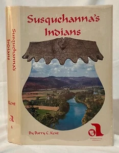 Susquehanna's Indians, von Barry C. Kent (signiert) - Bild 1 von 1