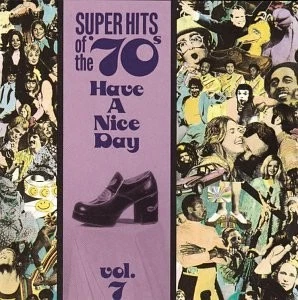 Super Hits of the '70s: Have A Nice Day, Vol. 7 - Image 1 of 1