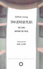 Two Jewish Plays: The Jews / Nathan The Wise By Gotthold Lessing (English) Paper
