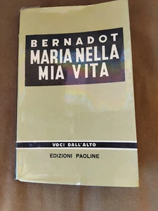 MARIA NELLA MIA VITA , BERNADOT , EDIZIONI PAOLINE - Foto 1 di 1