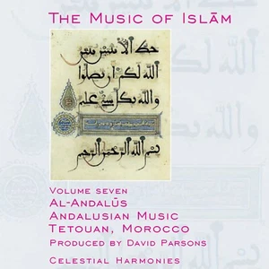 The Music of Islam Vol. 7: Al-Andalus/ Andalusian Music - Various Artists - Foto 1 di 1