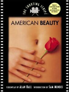 American Beauty: The Shooting Script by Ball, Alan , paperback