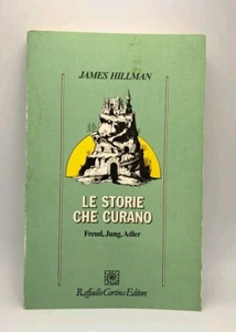 Le storie curano - James Hillman - Raffaello Cortina editore 1984 - Psicologia - Picture 1 of 1