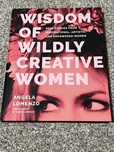 Weisheit wild kreativer Frauen: Echte Geschichten von inspirierenden, künstlerischen und - Bild 1 von 2