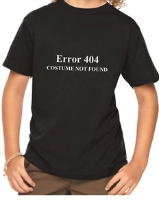 Youth Toddler Error 404 Costume Not Found T Shirt This Is My Costume Halloween - Picture 1 of 8