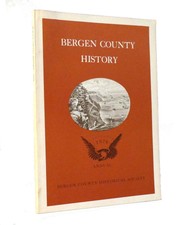 Bergen County Historical Society BERGEN COUNTY HISTORY 1976 ANNUAL  1st Edition
