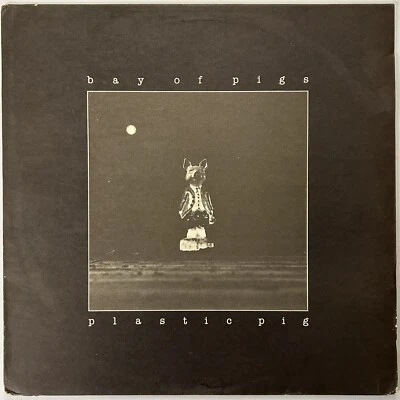 BAY OF PIGS - Plastic Pig - 1987 CHAMELEON chlp8606 - Vinyl LP w/ Inner Sleeve - Image 1 of 4