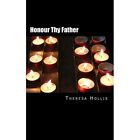 Honour Thy Father (Sabbath) - Paperback / softback NEW Hollis, Theresa 01/08/201