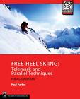 Ski à talons libres : techniques télémark et parallèles pour tous... - Parker, Paul