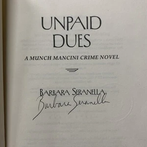 Unpaid Dues : A Munch Mancini Crime Novel by Barbara Seranella SIGNED COPY E1 - Imagen 1 de 7