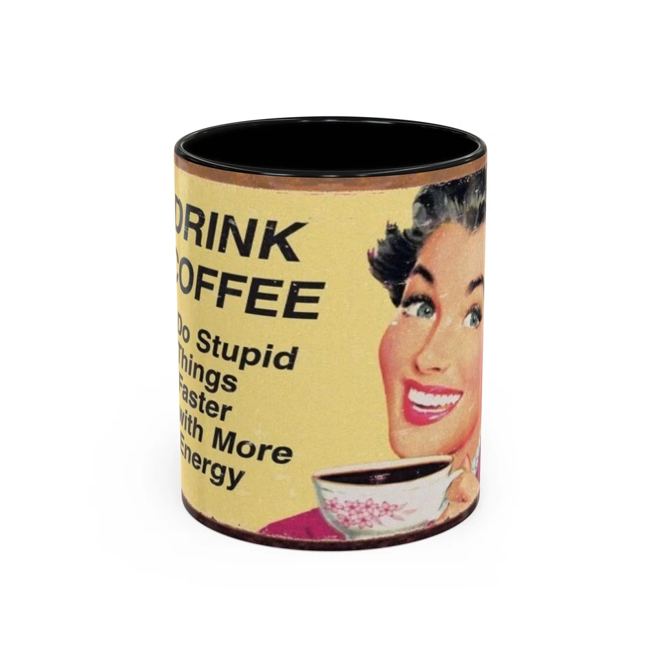 Drink Coffee Do Stupid Things Faster With More Energy Coffee Mug Cup Tin Sign  — 第 1/1 张图片