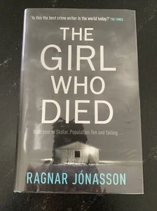 THE GIRL WHO DIED - RAGNAR JONASSON - SIGNED & NUMBERED UK 1ST/1ST - Picture 1 of 4