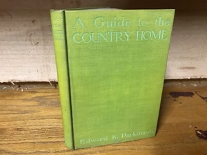 1909 A Guide To The Country Home - Edward Kneeland Parkinson - Illustrated - Picture 1 of 13