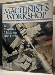 MACHINIST'S WORKSHOP MAG   April/ May   2003  Vol. 16  #2 - Picture 1 of 3