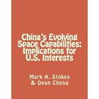 China's Evolving Space Capabilities: Implications for U - Paperback NEW Stokes,