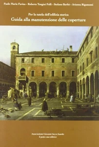 Per la tutela dell'edilizia storica GUIDA ALLA MANUTENZIONE DELLE COPERTURE - Imagen 1 de 1