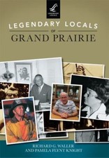 Moradores do lendário Grand Prairie: por Waller, Richard G. Knight, Pamela Flynt