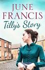 Tilly's Story by June Francis Paperback Book