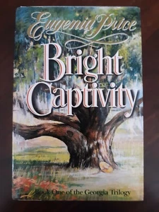 Georgia Trilogy: Bright Captivity by Eugenia Price (1991, Hardcover w/ DJ) - Picture 1 of 12