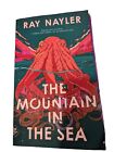 The Mountain in the Sea: A Novel - Paperback By Nayler, Ray - VERY GOOD