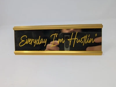Everyday I'm Hustlin' Desk Name Plate Office Sign Motivational Gift Funny Decor - Image 1 of 4