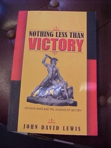 Nothing Less Than Victory : Decisive Wars and the Lessons of History - Picture 1 of 1