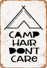 Metal Sign - Camp Hair Don't Care 2 -- Vintage Look