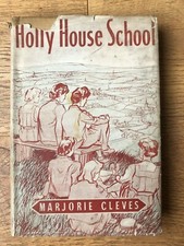 HOLLY HOUSE SCHOOL by MARJORIE CLEVES-EPWORTH-H/B D/W-1947 1st ED- £3.25 UKPOST