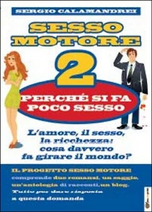 Perché si fa poco sesso. Sesso motore Vol.2, Sergio Calamandrei,  2014 - Picture 1 of 1