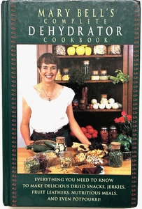 MARY BELL' S COMPLETE DEHYDRATOR COOKBOOK Signed 1994 304 Page First Edition - Picture 1 of 7