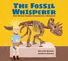 Fossil Whisperer, The: How Wendy Sloboda Découvert A Dinosaur Par Sandra, Dumais