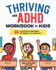 Thriving With ADHD Workbook for Kids 60 Fun Acti... by Miller Kelli 1641520418