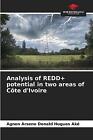 Analysis of REDD+ potential in two areas of Cote d'Ivoire by Agnon Arsene...