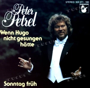 Peter Petrel - Wenn Hugo Nicht Gesungen Hätte 7" (VG/VG) .* - Picture 1 of 1