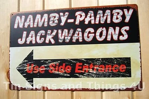 Namby Pamby Jackwagons Use Side Entrance funny metal bar garage door TIN SIGN - Picture 1 of 5