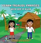 Learn Tagalog Phrases With Ate & Kuya: A fun and exciting book to learn - Writte